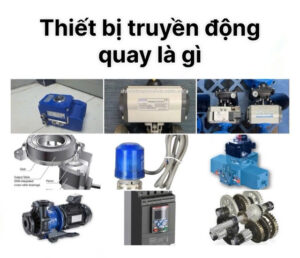 thiet-bi-truyen-dong-quay-la-gi