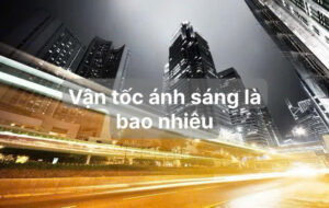 van-toc-anh-sang-la-bao-nhieu